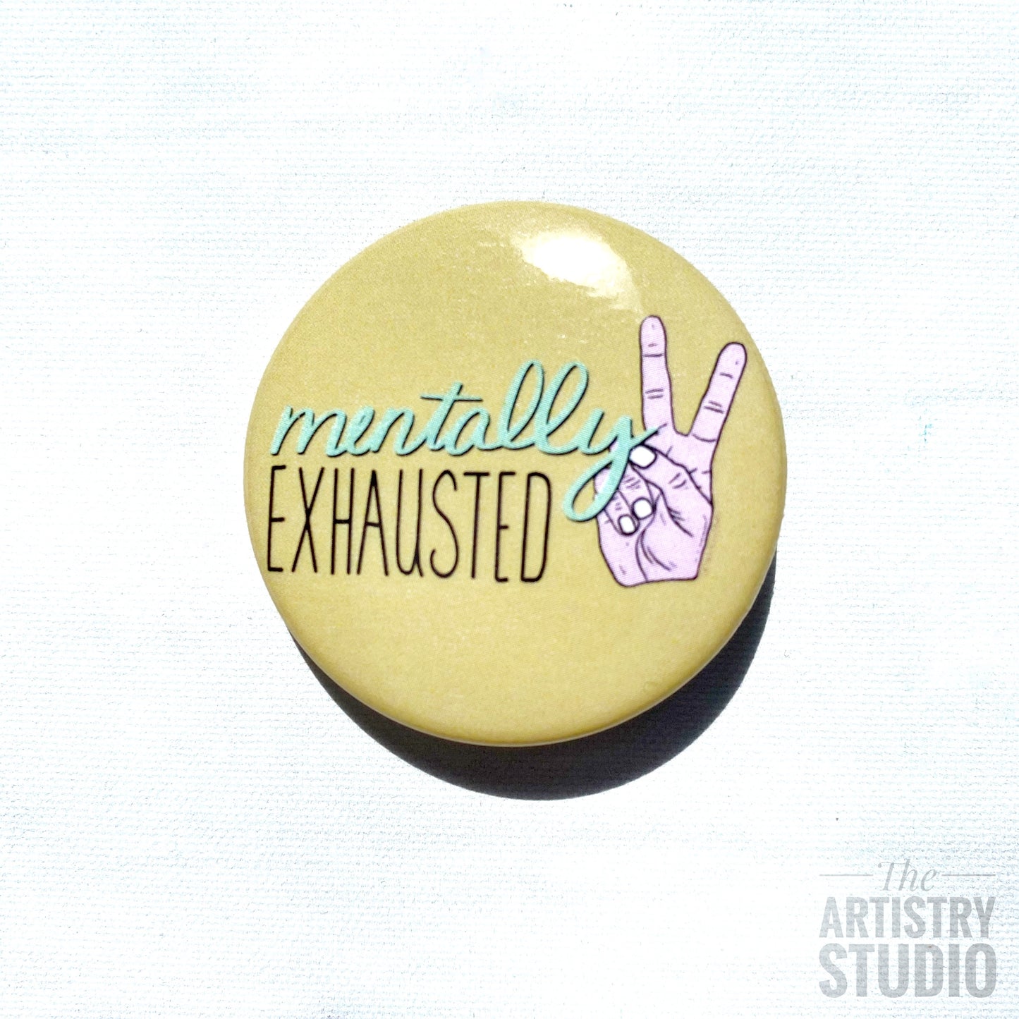 Mentally Exhausted Button | 1.5x1.5