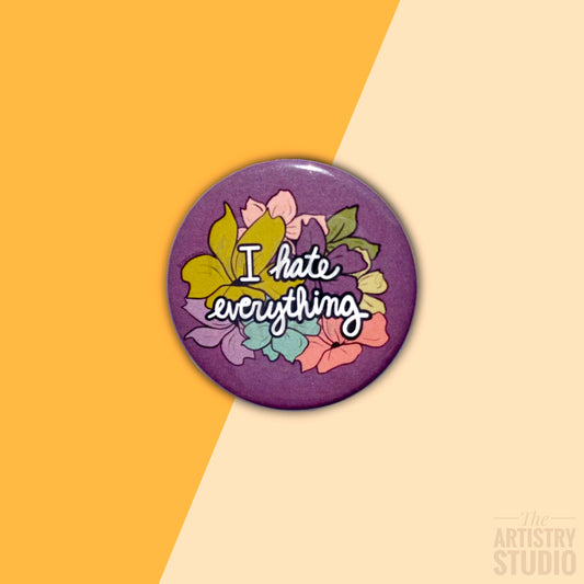 I hate everything Button | 1.5x1.5