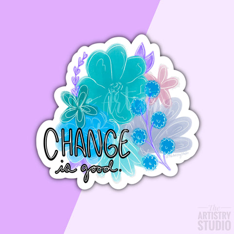 Change is good Sticker | 2.9x2.7”